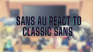 Sans au react to classic sans