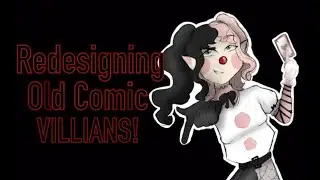 Redesigning Old Comic Characters I #2 VILLIANS