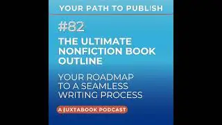 The Ultimate Nonfiction Book Outline: Your Roadmap to a Seamless Writing Process
