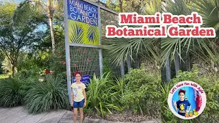 Miami Beach Botanical Garden tour !!