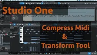 Studio One - Compressing Midi and the Transform tool