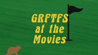 Caddy Shack - GRFTFS at the Movies
