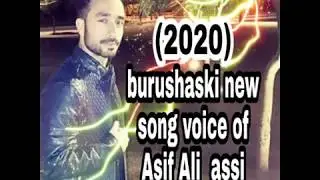 #Burushaskinewsong                                 Burushaski new song (2020) voice of Asif ali