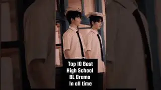 Top 10 Best High School BL Darama in all time 💐 please subscribe my channel guys 🍃🌿