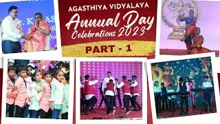 Annual Day Celebrations 2023 I Part 1 I AGASTHIYA VIDYALAYA