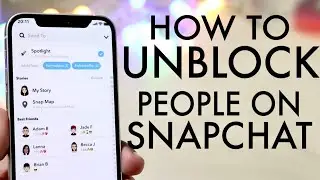 How To Unblock People On Snapchat!