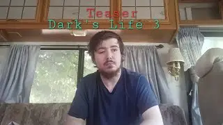 Dark's Life 3, Pt. 1: The Capture - Teaser | Dark's Life
