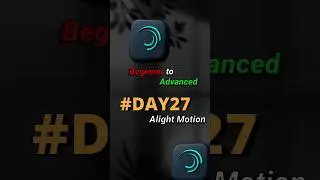 Day 27 Alight Motion Text AnimationVideo Editing #viral #shortvideos #youtube #ytshorts