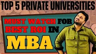 Top 5 Private Universities for MBA &ndash; Best ROI & Placements! | MBA/PGDM 2025