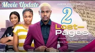 LOST PAGES 2~CLINTON JOSHUA,SOPHIA CHISOM (LATEST NOLLYWOOD)#movie #2026 