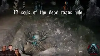 17 SOULS OF THE DEAD MANS HOLE