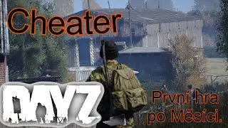 Dayz-Cz/Sk  Poprvé v DAYZ v měsíci Zabil mě Cheater ??!!!