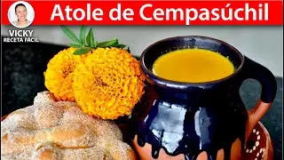 ATOLE DE CEMPASUCHIL | Vicky Receta Facil