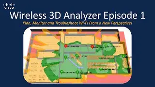 Introducing Cisco DNA Center&rsquo;s Wireless 3D Analyzer | Episode 1