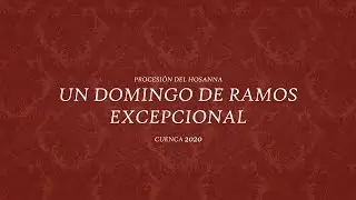 Un Domingo de Ramos excepcional. Cuenca 2020