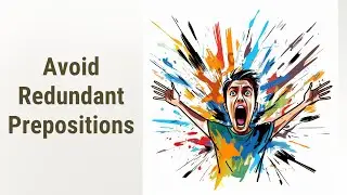 Unnecessary Extras: Avoiding Redundant Prepositions in English