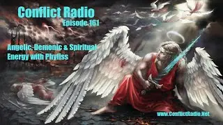 Angelic, Demonic & Spiritual Energy with Phyliss - Conflict Radio  Episode 161