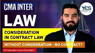 What is Consideration? | Indian Contract Act 1872 | CMA Inter Law | CS Vasudev Gyanchandani