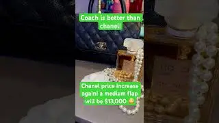 Coach is better than chanel! #coach #chanelpriceincrease #chanel #chanelbag #trending #trend #omg