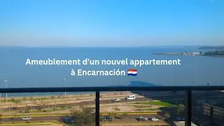 Ameublement d'un nouvel appartement à Encarnación 🇵🇾