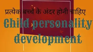 Child personality development/Good habits/kids parenting 👶