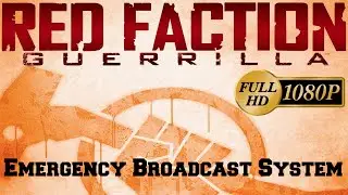 Red Faction Guerrilla - Emergency Broadcast System PC/HD [1080p]