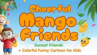 Cheerful Mango Friends 📸🥭 | Colorful Funny Cartoon for Kids #joyfuljuniorsbd #kidssongs 