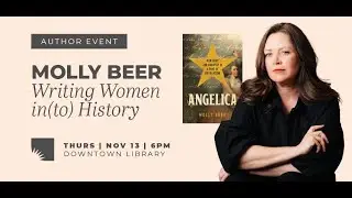 Author Event | Molly Beer: Writing Women in(to) History