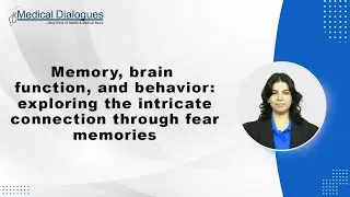 Memory, brain function, and behavior: exploring the intricate connection through fear memories