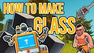 How To Make Glass In Scrap Mechanic Survival