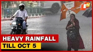 Odisha On High Alert As IMD Warns Of Heavy Rainfall Till October 5 | OTV