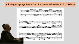 Learn how to manage contrapuntal music: Nikolayeva plays Bach Two-Part Invention No.11 in G Minor