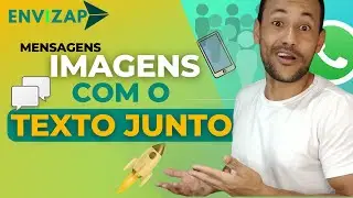 COMO MANDAR IMAGENS COM LEGENDAS NO ENVIZAP