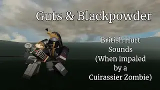 British Hurt Sounds (When impaled by a Cuirassier Zombie)【Guts & Blackpowder】
