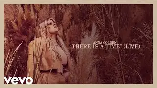 Anna Golden - There Is A Time (Live/Audio)