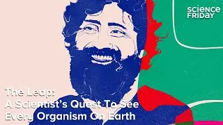 Le Saut : la qu&ecirc;te d'un scientifique pour observer tous les organismes sur Terre