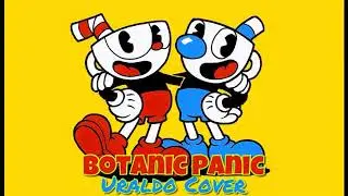 Cuphead - Botanic Panic (Uraldo Cover)