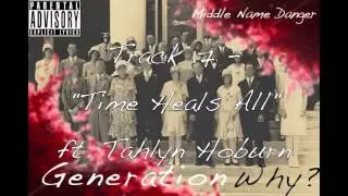 Middle Name Danger - Time Heals All (Featuring Tahlyn Hoburn)