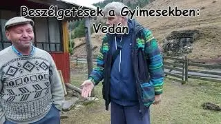 Beszélgetés Vedánnal Ugrafején - A régi időkben, még 1 méteres hó se volt ritka a Gyimesekben.