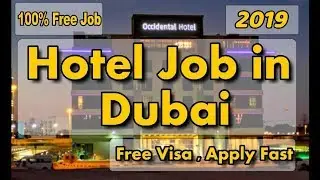 Hotel Job In Dubai 2019🇦🇪 |4 Star Occidental Hotel Need Staff |💯% Free Job |Free Job Guide