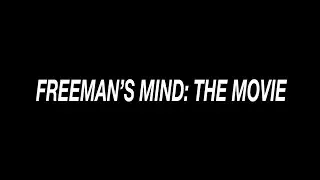 Freeman's Mind - The Movie