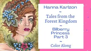 Hanna Karlzon | Tales from the Forest Kingdom | Bilberry Princess Part 3 | Adult Coloring