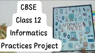 Class 12 CBSE Informatics Practices Project | Python Pandas, Matplotlib & MySQL Programs | 12 NCERT