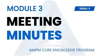 MEETING MINUTES - AIMPM CORE PROJECT MANAGEMENT KNOWLEDGE PROGRAM