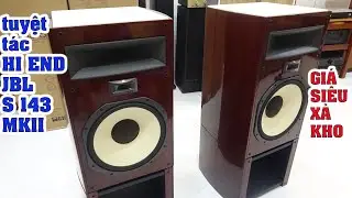 dựng tóc gáy khi nghe tuyệt tác HI END JBL S 143 MKII bass khủng,gỗ bóng PIANO