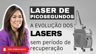 VANTAGENS DO LASER PICOSEGUNDOS - DERMATO DRA JULIANA TOMA
