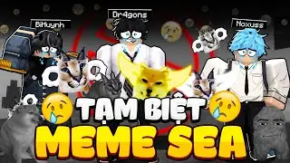 Tạm Biệt Meme Sea..