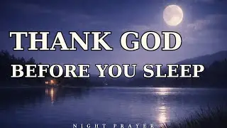 Grateful Even in Hard Days | Gentle Christian Night Prayer