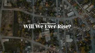 Will We Ever Rise? | An Upstream International Story