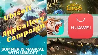 Era of Chaos: Ubisoft and AppGallery Summer Campaign